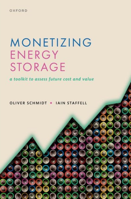 Book cover of: Monetizing Energy Storage. By: Oliver Schmidt