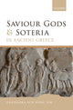 Book cover of: Saviour Gods and Soteria in Ancient Greece. By: Theodora Suk Fong Jim
