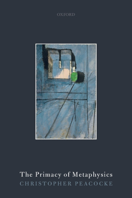 The Primacy of Metaphysics
