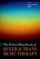 Book cover of: Oxford Handbook of Queer and Trans Music Therapy. By: Colin Andrew Lee