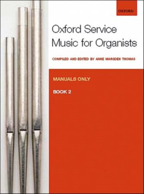 Book cover of: Oxford Service Music for Organ: Manuals only, Book 2
