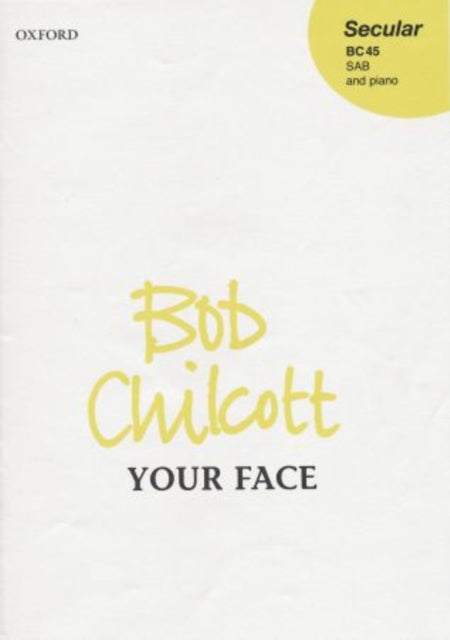 Book cover of: Your face. By: Bob Chilcott