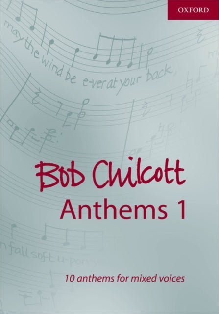 Book cover of: Bob Chilcott Anthems 1. By: Bob Chilcott