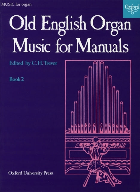 Book cover of: Old English Organ Music for Manuals Book 2. By: C. H. Trevor