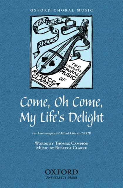 Book cover of: Come, oh come, my life's delight. By: Rebecca Clarke