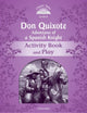 Book cover of: Classic Tales Second Edition: Level 4: Don Quixote: Adventures of a Spanish Knight Activity Book and Play. By: Oxford Dictionaries Staff