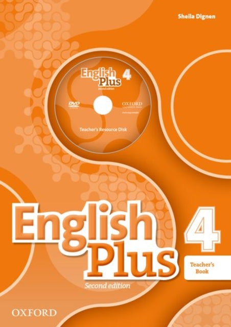 Book cover of: English Plus: Level 4: Teacher's Book with Teacher's Resource Disk and access to Practice Kit. By: Ben Wetz