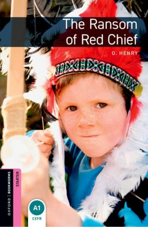 Oxford Bookworms Library: Starter Level:: The Ransom of Red Chief