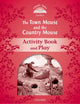 Book cover of: Classic Tales Second Edition: Level 2: The Town Mouse and the Country Mouse Activity Book & Play. By: Sue Arengo