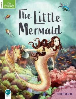 Classic Tales Second Edition: Level 3: The Little Mermaid