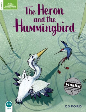 Classic Tales Second Edition: Level 3: The Heron and the Hummingbird