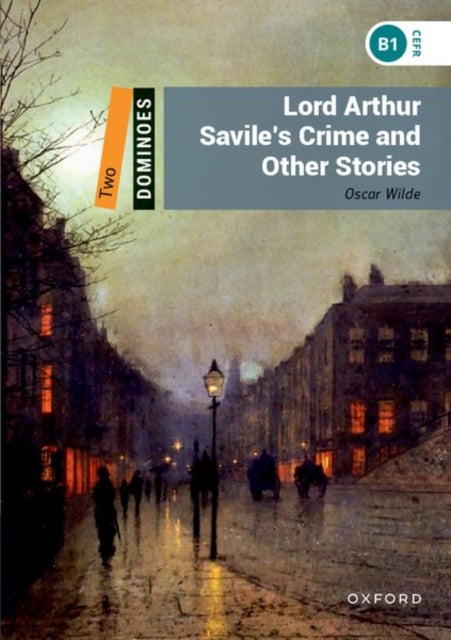Book cover of: Dominoes: Level 2: Lord Arthur Savile's Crime and Other Stories