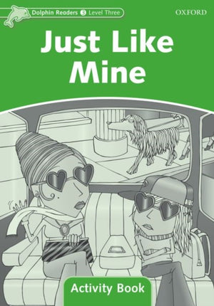 Dolphin Readers Level 3: Level 3: Just Like Mine Activity Book