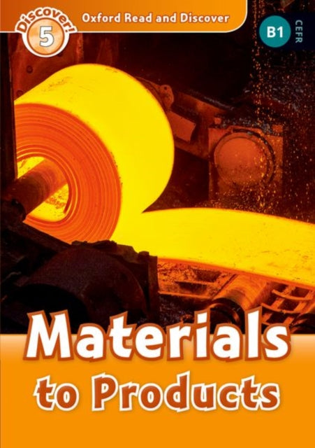 Book cover of: Oxford Read and Discover: Level 5: Materials to Products. By: Alex Raynham