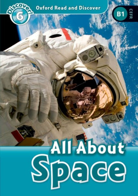 Book cover of: Oxford Read and Discover: Level 6: All About Space. By: Alex Raynham