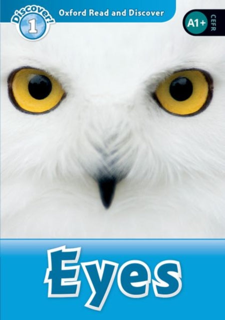 Book cover of: Oxford Read and Discover: Level 1: Eyes. By: Hazel Geatches