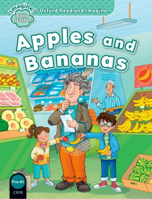 Book cover of: Oxford Read and Imagine: Early Starter: Apples and Bananas. By: Paul Shipton, Charlotte Covill