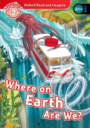 Oxford Read and Imagine: Level 2: Where on Earth Are We?