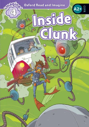 Oxford Read and Imagine: Level 4: Inside Clunk