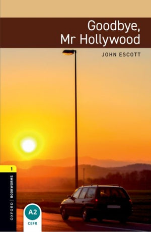 Oxford Bookworms Library: Level 1: Goodbye, Mr Hollywood