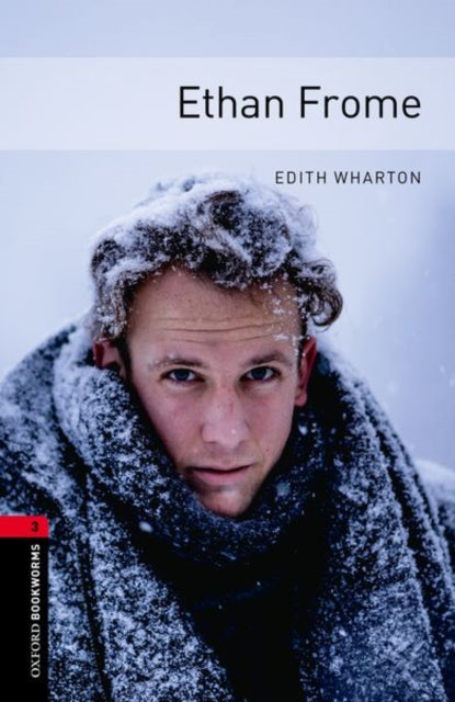 Oxford Bookworms Library: Level 4: Ethan Frome