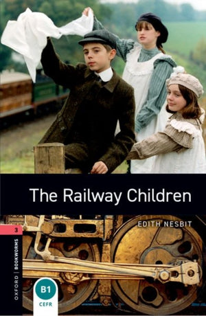 Oxford Bookworms Library: Level 3: The Railway Children