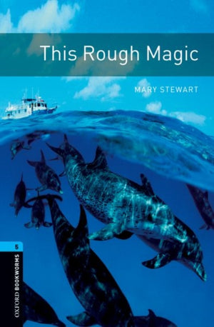 Oxford Bookworms Library: Level 5: This Rough Magic