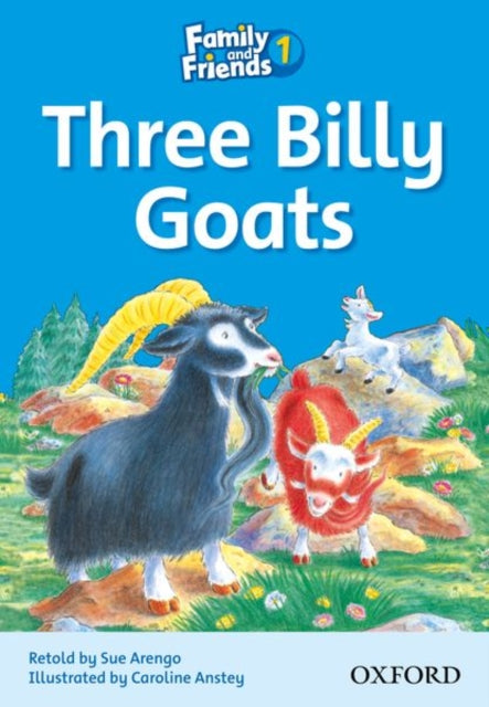 Book cover of: Family and Friends Readers 1: Three Billy Goats. By: Sue Arengo