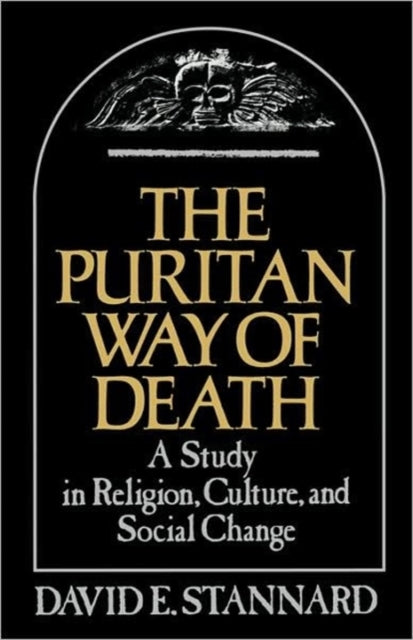 Book cover of: Puritan Way of Death. By: David E. Stannard