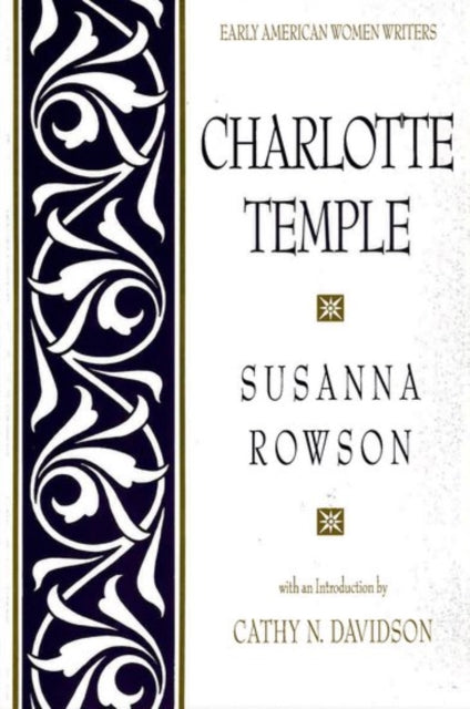 Book cover of: Charlotte Temple. By: Mrs. Susanna (Haswell) Rowson
