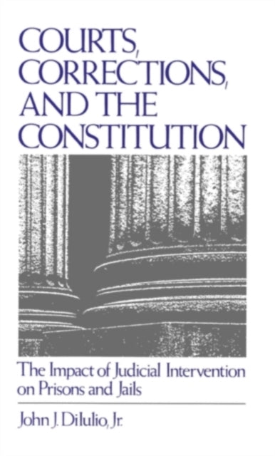 Courts, Corrections, and the Constitution