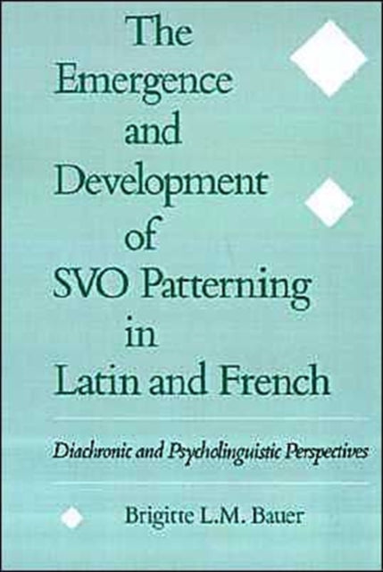 Emergence and Development of SVO Patterning in Latin and French