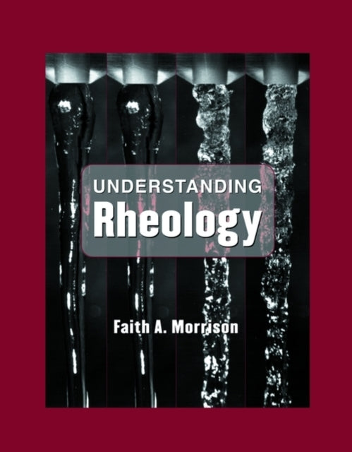 Book cover of: Understanding Rheology. By: Faith A. Morrison
