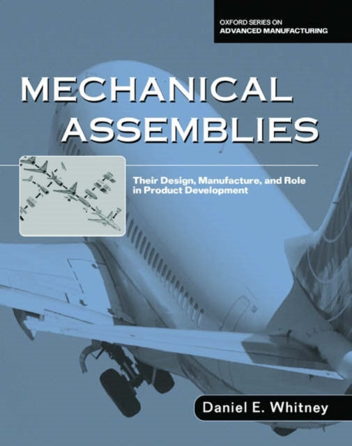 Book cover of: Mechanical Assemblies:. By: Daniel E. Whitney
