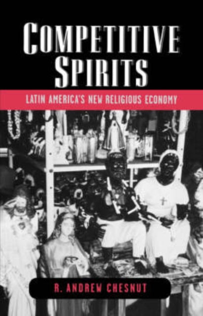Book cover of: Competitive Spirits. By: R. Andrew Chesnut