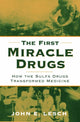 Book cover of: First Miracle Drugs. By: John E. Lesch