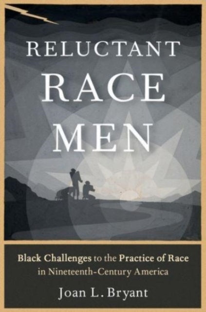 Book cover of: Reluctant Race Men. By: Joan L. Bryant