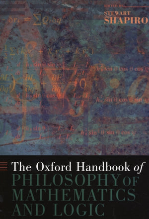 Oxford Handbook of Philosophy of Mathematics and Logic