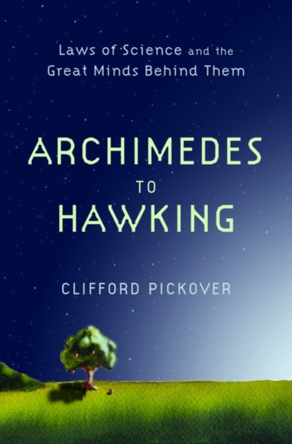 Book cover of: From Archimedes to Hawking. By: Clifford A. Pickover
