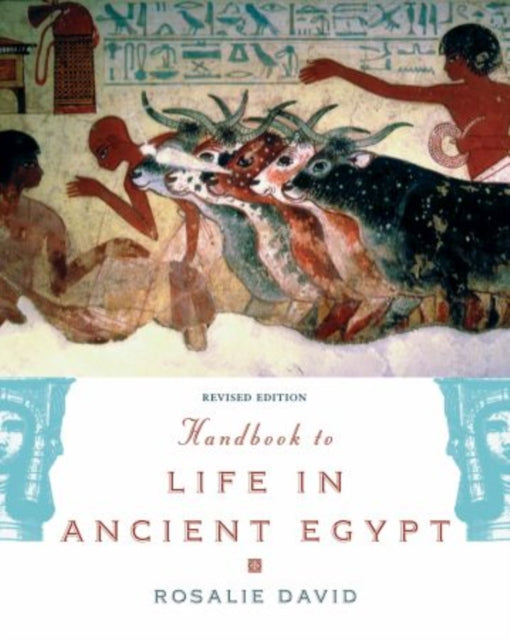Book cover of: Handbook to Life in Ancient Egypt. By: Rosalie David