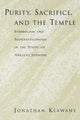 Book cover of: Purity, Sacrifice, and the Temple Symbolism and Supersessionism in the Study of Ancient Judaism. By: Jonathan Klawans