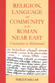 Book cover of: Religion, Language and Community in the Roman Near East. By: Fergus Millar