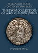 Book cover of: Lyon Collection of Anglo-Saxon Coins. By: Stewart Lyon