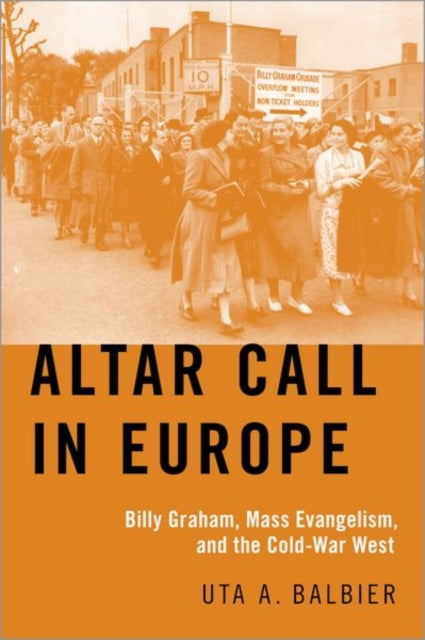 Book cover of: Altar Call in Europe. By: Uta A. Balbier