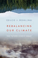 Book cover of: Rebalancing Our Climate. By: Eelco J. Rohling