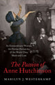 Book cover of: Passion of Anne Hutchinson. By: Marilyn Westerkamp