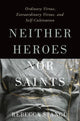 Book cover of: Neither Heroes nor Saints. By: Rebecca Stangl