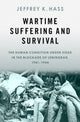 Book cover of: Wartime Suffering and Survival. By: Jeffrey K. Hass
