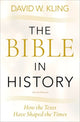 Book cover of: Bible in History. By: David W. Kling