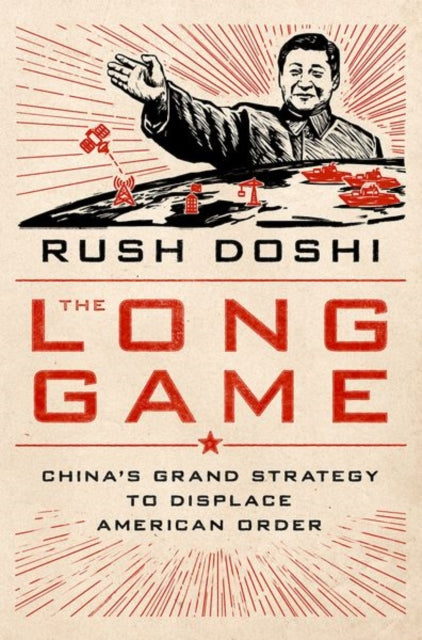 Long Game, China's Grand Strategy to Displace American Order 9780197527917 Rush Doshi